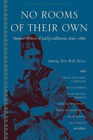 No Rooms of Their Own: Women Writers of Early California, 1849a 1869 image number 0