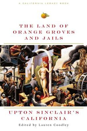 The Land of Orange Groves and Jails: Upton Sinclair's California image number 0