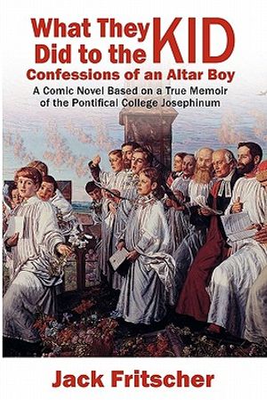 What They Did to the Kid: Confessions of an Altar Boy image number 0