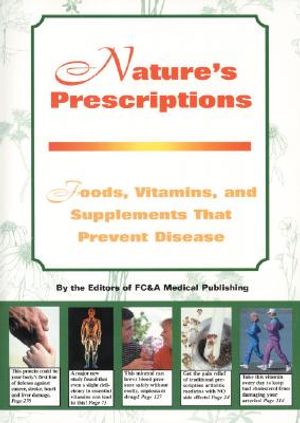 Nature's Prescription: Foods, Vitamins, and Supplements That Prevent Disease image number 0