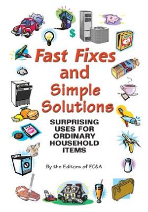 Fast Fixes and Simple Solutions Surprising Uses for Ordinary Household Items image number 0