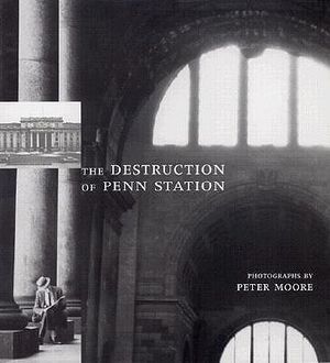 The Destruction of Penn Station: Photographs by Peter Moore image number 0