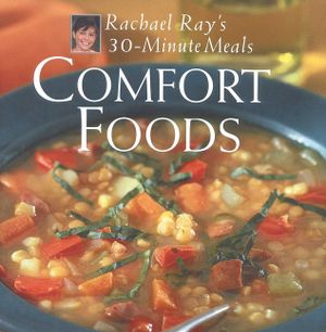 Comfort Foods: Rachael Ray 30-Minute Meals image number 0