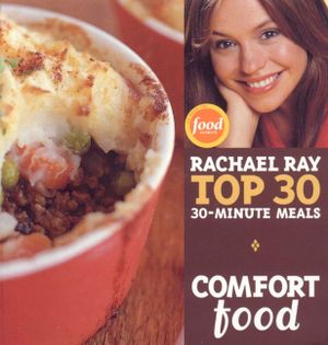 Comfort Food: Rachael Ray's Top 30 30-Minutes Meals image number 0