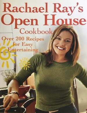 Rachael Ray's Open House Cookbook: Over 200 Recipes for Easy Entertaining image number 0
