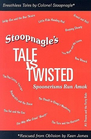 Stoopnagle's Tale Is Twisted: Spoonerisms Run Amok image number 0