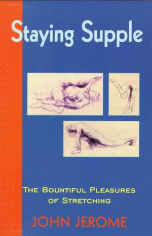 Staying Supple: The Bountiful Pleasures of Stretching image number 0