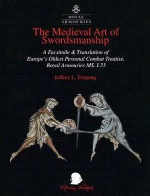 The Medieval Art of Swordsmanship: A Facsimile & Translation of Europe's Oldest Personal Combat Treatise, Royal Armouries MS I.33 image number 0