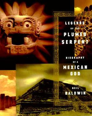 Legends of the Plumed Serpent: Biography of a Mexican God image number 0