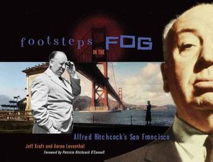 Footsteps in the Fog: Alfred Hitchcock's San Francisco image number 0
