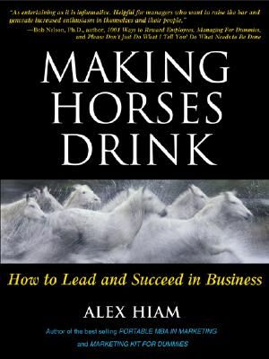 Making Horses Drink: How to Lead & Succeed in Business image number 0