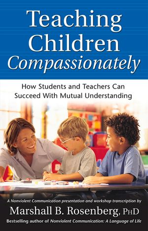 Teaching Children Compassionately: How Students and Teachers Can Succeed with Mutual Understanding image number 0