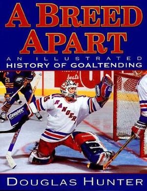 A Breed Apart: An Illustrated History in Goaltending image number 0