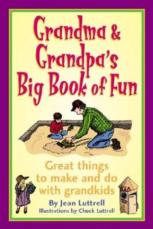 Grandma & Grandpa's Big Book of Fun: Great Things to Make and Do with Grandkids image number 0