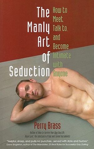 The Manly Art of Seduction: How to Meet, Talk To, and Become Intimate with Anyone image number 0
