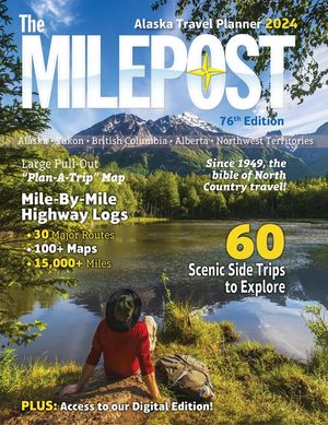The Milepost 2024: Alaska Travel Planner image number 0