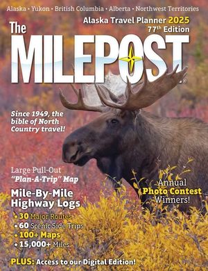 The Milepost 2025: Alaska Travel Planner image number 0