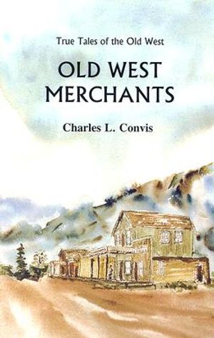 Old West Merchants: True Tales of the Old West image number 0