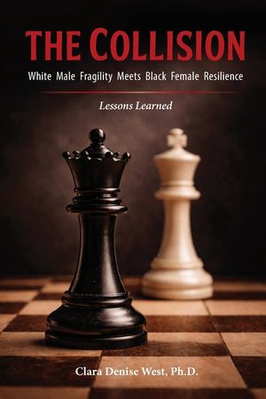 The Collision: White Male Fragility Meets Black Female Resilience--Lessons Learned image number 0