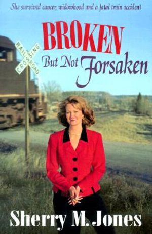 Broken But Not Forsaken: She Survived Cancer, Widowhood and a Fatal Train Accident image number 0
