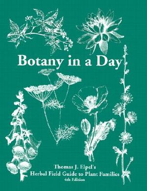 Botany in a Day: Thomas J. Elpel's Herbal Field Guide to Plant Families image number 0