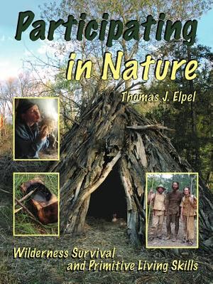 Participating in Nature: Wilderness Survival and Primitive Living Skills image number 0