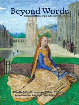 Beyond Words: Illuminated Manuscripts in Boston Collections image number 0