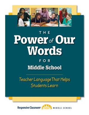The Power of Our Words for Middle School: Teacher Language That Helps Students Learn image number 0
