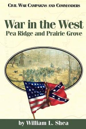 War in the West: Pea Ridge and Prairie Grove image number 0
