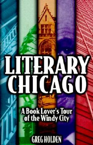 Literary Chicago: A Book Lover's Tour of the Windy City image number 0
