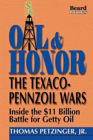 Oil & Honor: The Texaco-Pennzoil Wars; Inside the $11 Billion Battle for Getty Oil image number 0