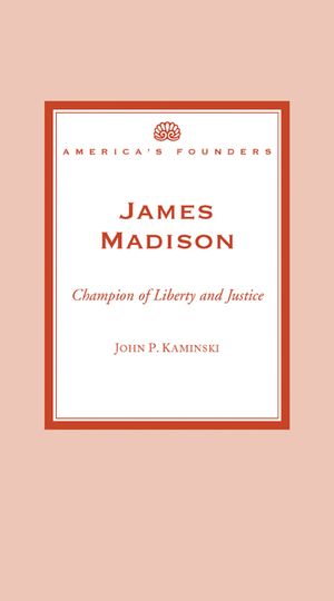 James Madison : Champion of Liberty and Justice image number 0