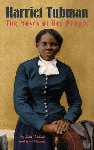 Harriet Tubman: The Moses of Her People image number 0