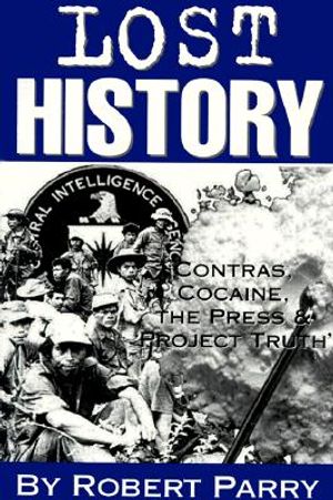 Lost History: Contras, Cocaine, the Press & 'Project Truth' image number 0