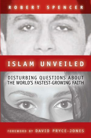 Islam Unveiled: Disturbing Questions about the World's Fastest-Growing