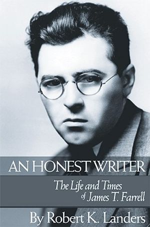 An Honest Writer: The Life and Times of James T. Farrell image number 0