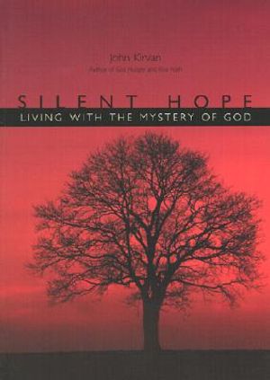 Silent Hope: Living with the Mystery of God image number 0