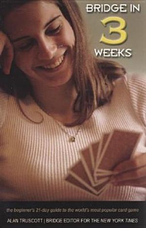 Bridge in 3 Weeks: The Beginner's 21-Day Guide to the World's Most Popular Card Game image number 0