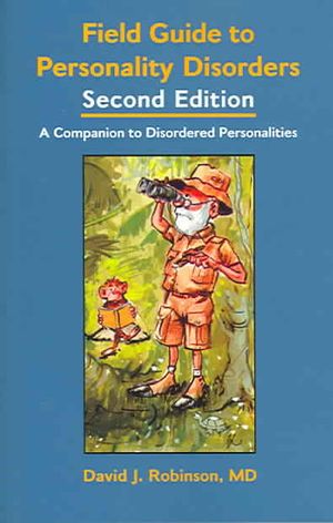 Field Guide to Personality Disorders: A Companion to Disordered Personalities image number 0