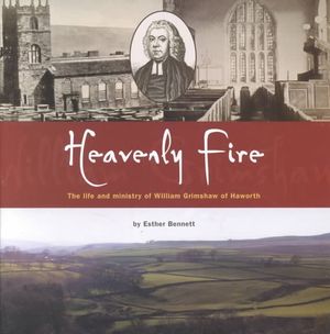 Heavenly Fire: The life and ministry of William Grimshaw of Haworth image number 0