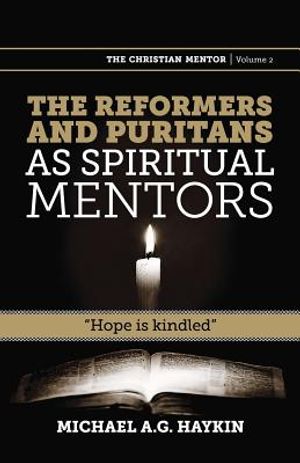 The Reformers and Puritans as Spiritual Mentors: Hope Is Kindled image number 0
