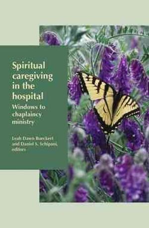 Spiritual Caregiving in the Hospital : Windows to Chaplaincy Ministry image number 0