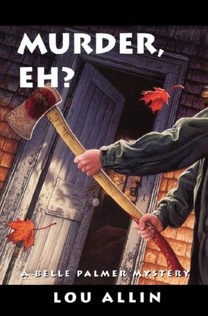 Murder, Eh?: A Belle Palmer Mystery image number 0