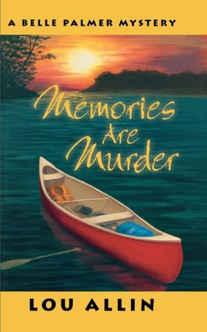 Memories Are Murder: A Belle Palmer Mystery image number 0