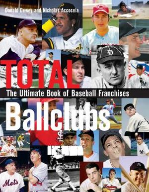 Total Ballclubs: The Ultimate Book of Baseball Franchises image number 0