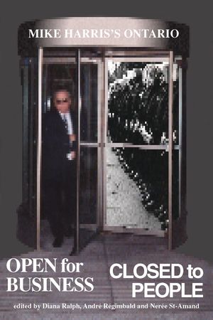 Open for Business/Closed to People: Mike Harris's Ontario image number 0