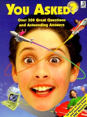 You Asked?: Over 300 Great Questions and Astounding Answers image number 0