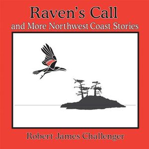 Raven's Call: And More Northwest Coast Stories image number 0