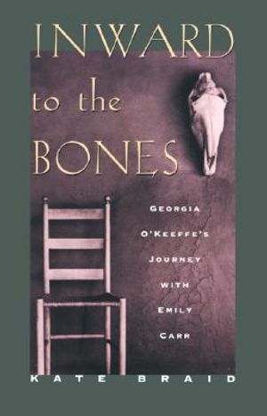 Inward to the Bones: Georgia O'Keefe's Journey with Emily Carr image number 0