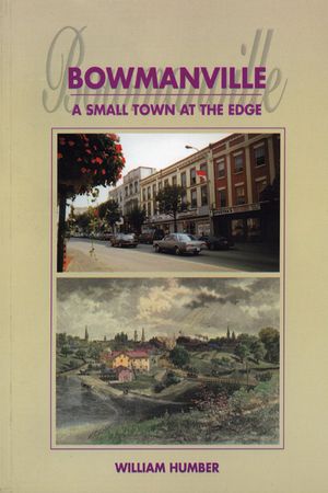 Bowmanville: A Small Town at the Edge image number 0